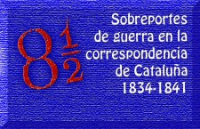 Sobreportes de guerra en la correspondencia de Cataluña, 1834-1841