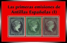 Las Primeras emisiones postales de Antillas Españolas I